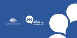 Banner image for Skills for Education and Employment (SEE) program reforms webinar