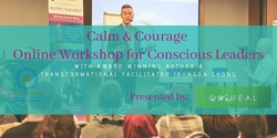 Banner image for Calm & Courage - Online Workshop for Conscious Leaders