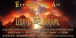Banner image for Breathe The Air w/ Liquid Bloom