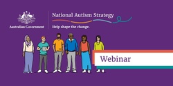Banner image for National Autism Strategy Webinar