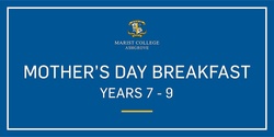 Banner image for 2022 Mother's Day Breakfast - Years 7-9