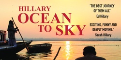 Banner image for Ocean to Sky premiere screening to benefit Sir Ed Hillary's Himalayan Trust - Christchurch