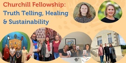 Banner image for Churchill Fellowship: Truth Telling, Healing and Sustainability