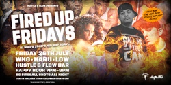 Banner image for FIRED UP FRIDAYS - DJ WHO'S BDAY BASH
