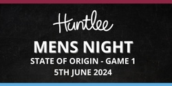 Banner image for Huntlee Mens Night 2024