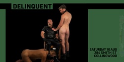 Banner image for DELINQUENT IV: Saturday 10 August 2024