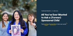 Banner image for All You’ve Ever Wanted to Ask a (Former) Sponsored Child 