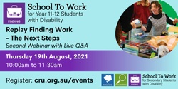 Replay of Finding Work - The Next Steps in Years 11&12 with Live Q&A