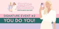 Banner image for Inspire + Collaborate ~ You do you! The role of authenticity in marketing.