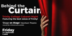 Banner image for Behind the Curtain - Trinity College Cabaret Night