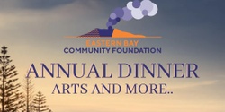 Banner image for Eastern Bay Community Foundation Annual Dinner - Arts and more...