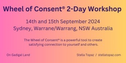 Banner image for Wheel of Consent® 2-day Workshop: Sydney, Warrane / Warrang
