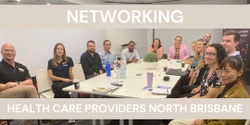 Banner image for Health Care Networking North Brisbane May 2024