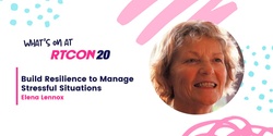 Banner image for RTCON20 | Build Resilience to Manage Stressful Situations