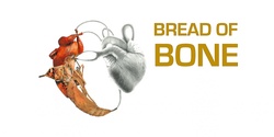 Bread of Bone @ no.10 :  6pm, 24 March 2023