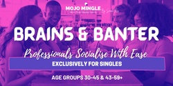 Banner image for Brains & Banter | An Exclusive Experience For Cairns Professionals Who Happen To Be Single