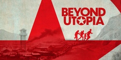 Banner image for DocPlay presents Beyond Utopia (Lumiere Cinemas)