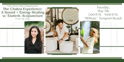 Banner image for The Chakra Experience: A Sound & Energy Healing Experience with Esoteric Acupuncture + CBD (Newport Beach)