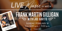 Banner image for Special Music Event: Frank Martin Gilligan with Joe Gavito February 18