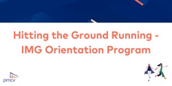 Banner image for Hitting the Ground Running (HTGR) Program - IMG Orientation Program