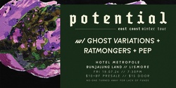 Banner image for Potential - 2024 Winter Tour | BUNJALUNG LAND / LISMORE w/ Ghost Variations + Ratmongers + PEP