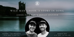 Banner image for Wild Man: A Story in Song (Byron Bay)