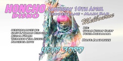 Banner image for HONCHO DISKO Melbourne Saturday 10th April - YEAR 3000