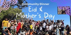 Eid & Mother's Day Community Dinner