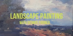 Banner image for Landscape Painting with Dennis Forner - 2 day Workshop