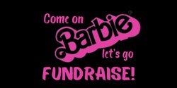 Banner image for Come On Barbie, Let's Go Fundraise!