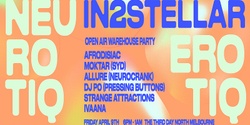 Banner image for Neurotiq Erotiq ☼ Warehouse Party with IN2STELLAR