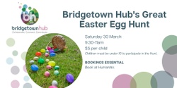 Banner image for The Bridgetown Hub's Great Easter Egg Hunt