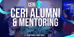 Banner image for CERI Alumni & Mentoring Catch Up