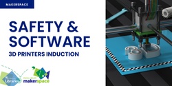 Banner image for Safety and Software 3D Printing Inductions