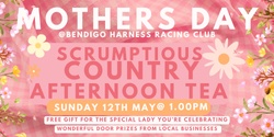 Banner image for Mothers Day - Country Afternoon Tea - Bendigo Harness Racing Club