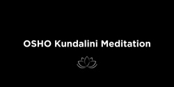 Banner image for OSHO Kundalini Meditation - Unblock Your Inner Energy & Shake It Out