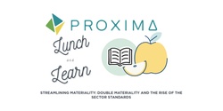 Banner image for Proxima's Lunch 'N' Learn - Streamlining materiality: Double materiality and the rise of the sector standards