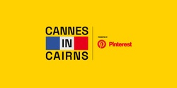 Banner image for Cannes in Cairns, presented by Pinterest