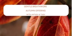Banner image for Gentle Breathwork - Autumn Offering