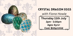 Banner image for Crystal Dragon Eggs with Fiona Howle
