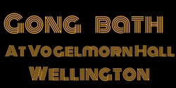 Banner image for Gong Bath at Vogelmorn Hall, Wellington