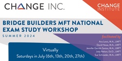 Banner image for Bridge Builders MFT National Exam Study Workshop (Summer 2024)
