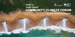 Banner image for Surf Coast Community Climate Forum- Action Planning Session