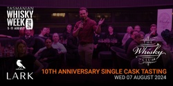 Banner image for Tas Whisky Week - The Whisky Club 10th Anniversary 
