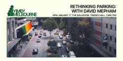 Banner image for Rethinking Parking: with David Mepham and YIMBY Melbourne