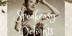 Banner image for Carmel Delights Present: Speakeasy Delight