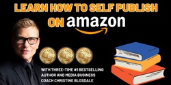 Banner image for How To Self-Publish An Amazon #1 Bestseller - FREE EVENT!