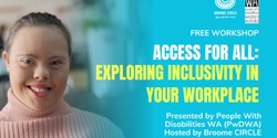 Banner image for FREE Workshop: Access for ALL - Exploring Inclusivity in Your Workplace