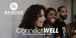 Banner image for BLK Beetles Presents Connect Well