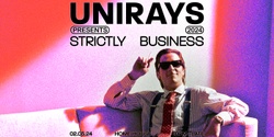 Banner image for Unirays Presents ▬  Strictly Business 
